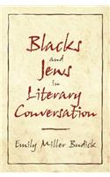 Blacks and Jews in Literary Conversation