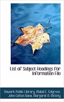 List of Subject Headings for Information File