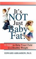 It's Not Just Baby Fat!