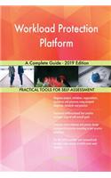 Workload Protection Platform A Complete Guide - 2019 Edition