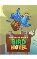 Please Keep Your Head On At Bird Hotel