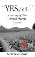 "Yes, and...": A Journey of Hope through Tragedy