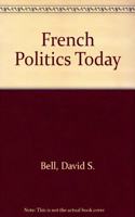 French Politics Today, New Edition