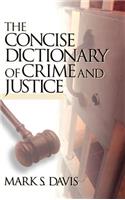 The Concise Dictionary of Crime and Justice