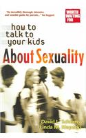 How to Talk to Your Kids about Sexuality