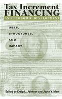 Tax Increment Financing and Economic: Uses, Structures, and Impact