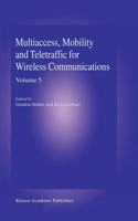 Multiaccess, Mobility and Teletraffic in Wireless Communications: Volume 5