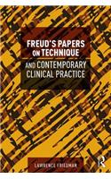 Freud's Papers on Technique and Contemporary Clinical Practice