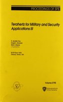 Terahertz for Military and Security Applications III