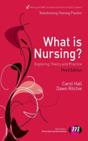 What Is Nursing? Exploring Theory and Practice