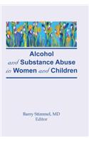 Alcohol and Substance Abuse in Women and Children