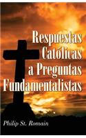 Respuestas Católicas a Preguntas Fundamentalistas