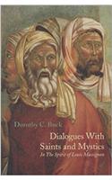 DIALOGUES WITH SAINTS AND MIYSTICS : IN THE SPIRIT OF LOUIS MASSIGNON