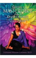 Creating a Masterpiece from a Master Mess