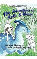 The Adventures of Halo & Manny: Halo & Manny Meet Cielo the Dinosaur