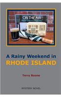 Rainy Weekend in RHODE ISLAND
