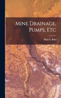 Mine Drainage, Pumps, Etc