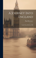 Journey Into England: In the Year M.D.Xc.VIII