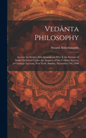 Vedânta Philosophy; Lecture by Swâmi Abhedânanda on Who is the Saviour of Souls? Delivered Under the Auspices of the Vedânta Society, at Carnegie Lyceum, New York, Sunday, December 23d, 1900