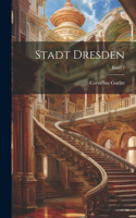 Stadt Dresden; Band 2