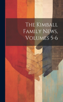 Kimball Family News, Volumes 5-6