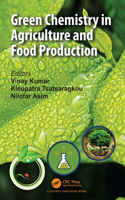 Green Chemistry in Agriculture and Food Production