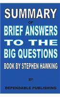 Summary of Brief Answers to the Big Questions Book by Stephen Hawking