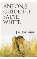 Anton's guide to Sadie White