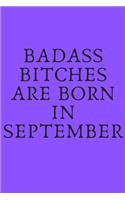 Badass Bitches Are Born in September