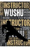 Wushu Instructor Journal: Cool Blank Lined Wushu Lovers Notebook for Instructor and Practitioner