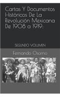 Cartas Y Documentos Históricos de la Revolución Mexicana de 1908 a 1919