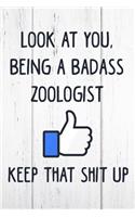 Look at You, Being a Badass Zoologist Keep That Shit Up: 6x9 Inch Travel Size 110 Blank Lined Pages.
