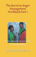 The Secret to Anger Management Workbook Part 1