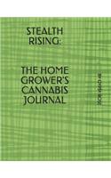 Stealth Rising: The Home Growers Cannabis Journal