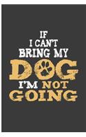 If I Can't Bring My Dog I'm Not Going