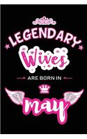 Legendary Wives are born in May