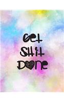Get Shit Done: Blank Planner with 12 Months Calendars and 80 Unlined Pages - Watercolor Cover