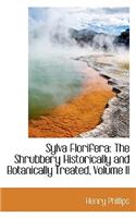 Sylva Florifera: The Shrubbery Historically and Botanically Treated, Volume II(English)