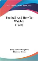 Football And How To Watch It (1922)