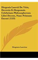 Diogenis Laertii De Vitis, Decretis Et Responsis Celebrium Philosophorum Libri Decem, Nunc Primum Excusi (1533): (Latin)
