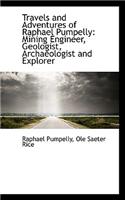 Travels and Adventures of Raphael Pumpelly