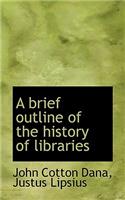 A Brief Outline of the History of Libraries: (English)