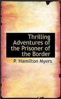 Thrilling Adventures of the Prisoner of the Border: (English)
