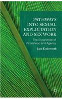 Pathways into Sexual Exploitation and Sex Work