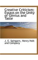 Creative Criticism; Essays on the Unity of Genius and Taste