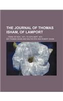 The Journal of Thomas Isham, of Lamport; From 1st Nov., 1671, to 30th Sept. 1673