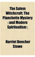 The Salem Witchcraft; The Planchette Mystery; And Modern Spiritualism;: (English)