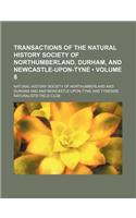 Transactions of the Natural History Society of Northumberland, Durham, and Newcastle-Upon-Tyne (Volume 8)