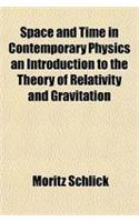 Space and Time in Contemporary Physics an Introduction to the Theory of Relativity and Gravitation