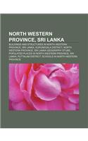 North Western Province, Sri Lanka: Buildings and Structures in North Western Province, Sri Lanka, Kurunegala District, North Western Province(English)